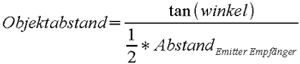 Objektabstand = 2 * tan(winkel) / Abstand_{Sender zu Empfänger}